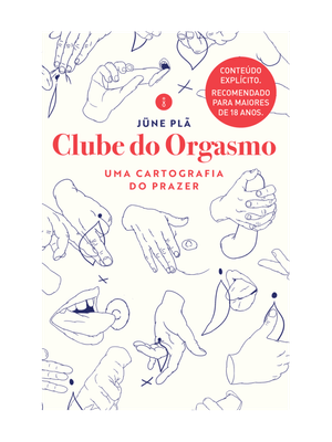 Clube do Orgasmo: Uma Cartografia do Prazer