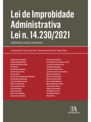 Lei de Improbidade Administrativa Lei N. 14.230/2021: Comentários e Análise Comparativa