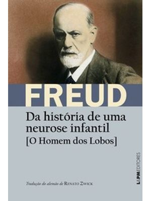 Da História de Uma Neurose Infantil [O Homem dos Lobos]