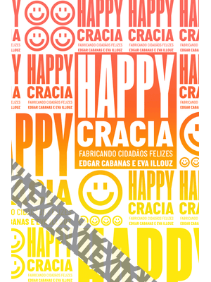 Happycracia: Fabricando Cidadãos Felizes