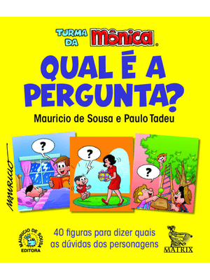 Qual É a Pergunta?: 40 Figuras para Dizer Quais as Dúvidas dos Personagens