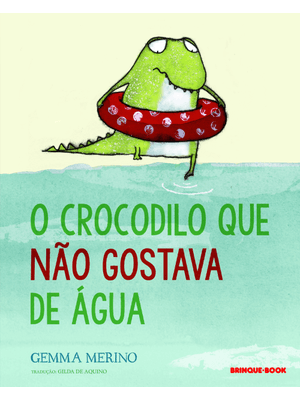O Crocodilo Que Não Gostava de Água