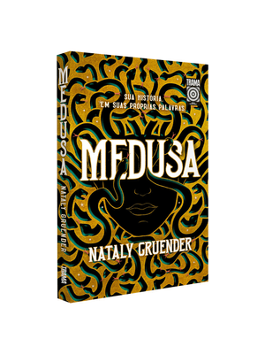 Medusa: Sua História. em Suas Palavras.