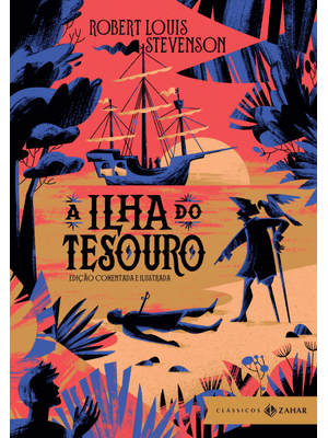 A Ilha do Tesouro: Edição Comentada e Ilustrada