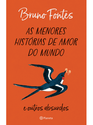 As Menores Histórias de Amor do Mundo: e Outros Absurdos