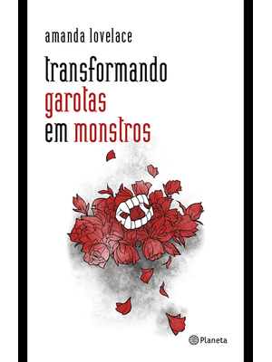 Transformando Garotas em Monstros: (Poesia Urbana)