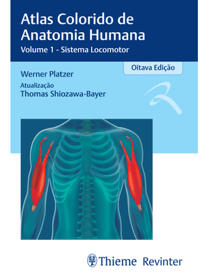 Atlas Colorido de Anatomia Humana: Volume 1 - Sistema Locomotor