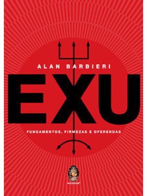 Exu: Fundamentos, Firmezas e Oferendas