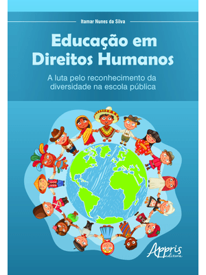 Educação em Direitos Humanos: a Luta pelo Reconhecimento da Diversidade na Escola Pública