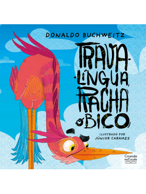 Trava-Língua, Racha o Bico
