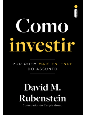 Como Investir: por Quem Mais Entende do Assunto