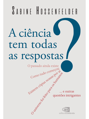 A Ciência Tem Todas as Respostas?