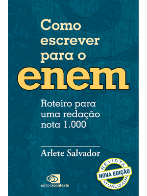 Como Escrever para o Enem: Roteiro para Uma Redação Nota 1.000