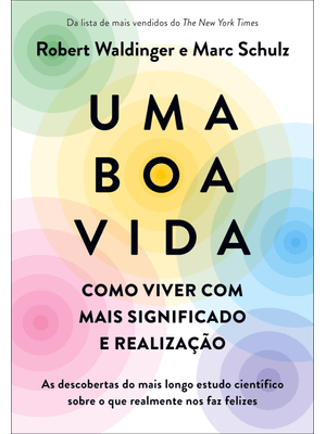 Uma Boa Vida: Como Viver com Mais Significado e Realização