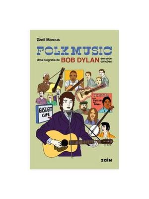 Folk Music — Uma Biografia de Bob Dylan em Sete Canções