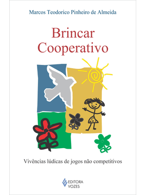 Brincar Cooperativo: Vivências Lúdicas de Jogos Não Competitivos