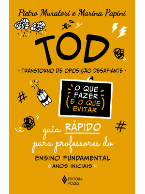 Tod - Transtorno de Oposição Desafiante - o Que Fazer e o Que Evitar: Guia Rápido para Professores D