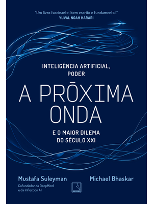 A Próxima Onda: Inteligência Artificial, Poder e o Maior Dilema do Século Xxi