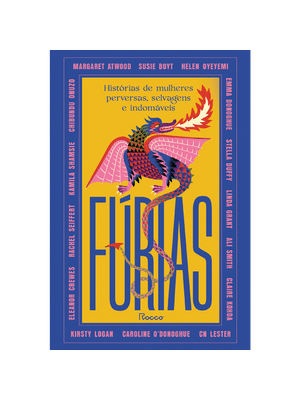 Fúrias: Histórias de Mulheres Perversas, Selvagens e Indomáveis
