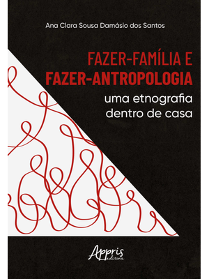 Fazer-Família e Fazer-Antropologia: Uma Etnografia Dentro de Casa