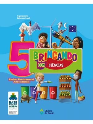 Brincando com Ciências - 5º Ano - Ensino Fundamental I
