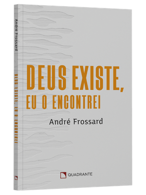 Deus Existe, Eu o Encontrei