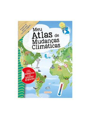 Meu Atlas de Mudanças Climáticas - com Adesivos: Preparado para Conhecer o Que Impacta o Clima do no