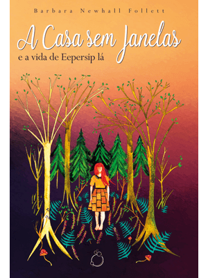 A Casa sem Janelas: e a Vida de Eepersip Lá
