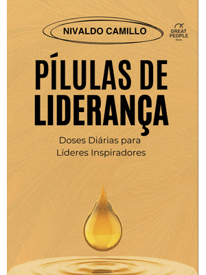 Pílulas de Liderança: Doses Diárias para Líderes Inspiradores