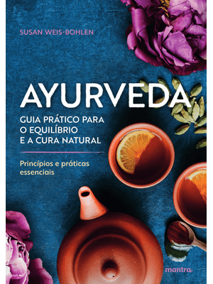 Ayurveda – Princípios e Práticas Essenciais