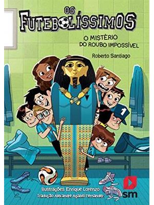 Os Futebolissimos 5- o Misterio do Roubo Impossivel