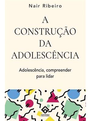 A Construção da Adolescência