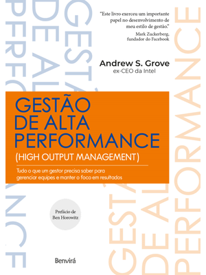 Gestão de Alta Performance: Tudo o Que Um Gestor Precisa Saber para Gerenciar Equipes e Manter o Foc