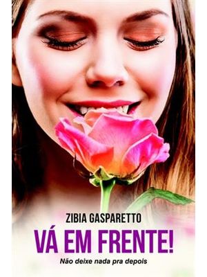 Va em Frente! - Não Deixe Nada Pra Depois