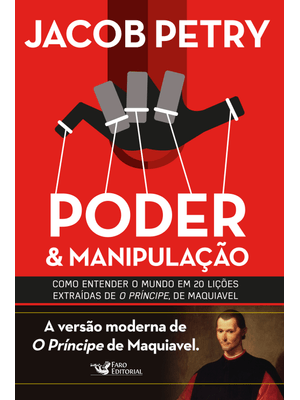 Poder e Manipulação: a Versão Moderna de o Príncipe de Maquiavel