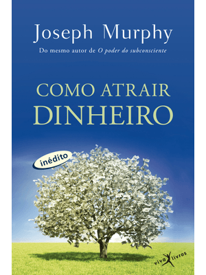 Como Atrair Dinheiro (Edição de Bolso)