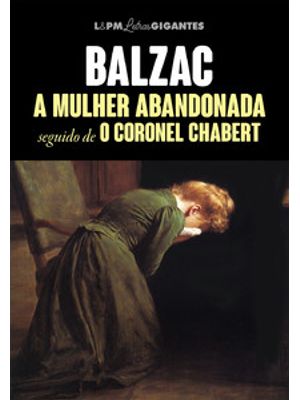 A Mulher Abandonada Seguido de Coronel Chabert