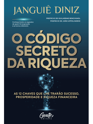 O Código Secreto da Riqueza: as 12 Chaves Que Lhe Trarão Sucesso, Prosperidade e Riqueza Financeira