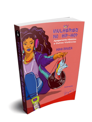 Mulheres no Hip-Hop: Apagamento Histórico e Outras Violências
