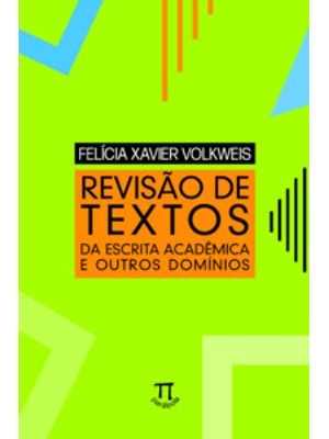 Revisão de Textos: da Escrita Acadêmica e Outros Domínios