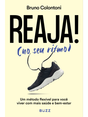 Reaja! (No Seu Ritmo): Um Método Flexível para Você Viver com Mais Saúde e Bem-Estar