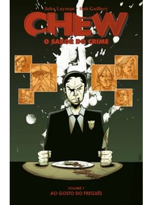 Chew - o Sabor do Crime - Vol. 1: Ao Gosto do Freguês
