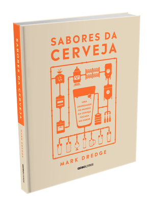 Sabores da Cerveja: Uma Abordagem Ao Mundo da Cerveja Focada no Sabor