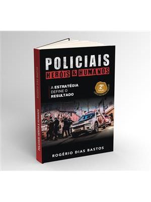 Policiais: Heróis & Humanos - a Estratégia Define o Resultado