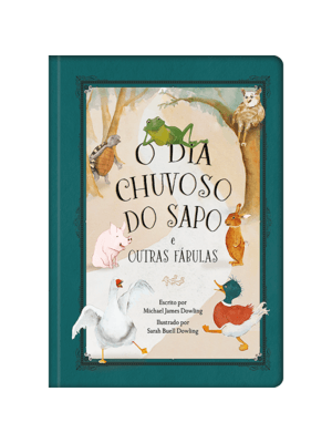 O Dia Chuvoso do Sapo e Outras Fábulas