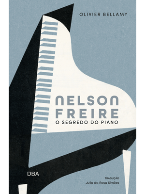 Nelson Freire: o Segredo do Piano