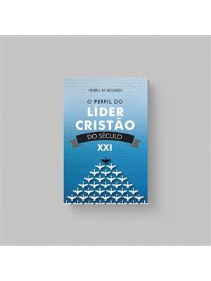O Perfil do Líder Cristão do Séc. Xxi