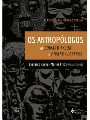 Antropólogos: de Edward Tylor a Pierre Clastres