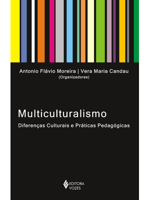 Multiculturalismo: Diferenças Culturais e Práticas Pedagógicas