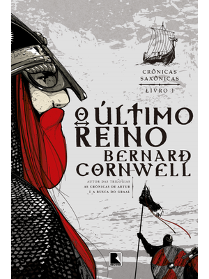 O Último Reino (Vol. 1 Crônicas Saxônicas)